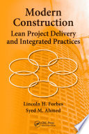 Modern construction : lean project delivery and integrated practices /