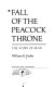 Fall of the peacock throne : the story of Iran /