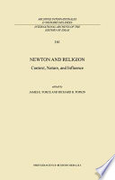 Newton and Religion : Context, Nature, and Influence /