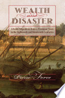 Wealth and disaster : Atlantic migrations from a Pyrenean town in the eighteenth and nineteenth centuries /