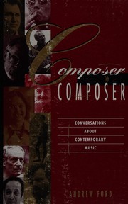 Composer to composer : conversations about contemporary music /