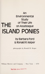 The island ponies : an environmental study of their life on Assateague /