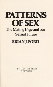 Patterns of sex : the mating urge and our sexual future /