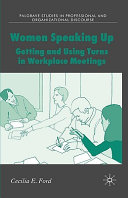 Women speaking up : getting and using turns in workplace meetings /