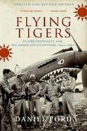 Flying Tigers : Claire Chennault and his American volunteers, 1941-1942 /