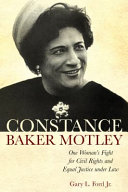 Constance Baker Motley : one woman's fight for civil rights and equal justice under law /
