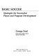 Basic soccer : strategies for successful player and program development /