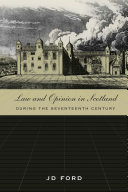 Law and opinion in Scotland during the seventeenth century /