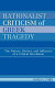 Rationalist criticism of Greek tragedy : the nature, history, and influence of a critical revolution /