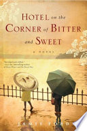 Hotel on the corner of bitter and sweet : a novel /