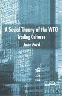 A social theory of the WTO : trading cultures /