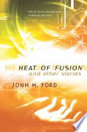 Heat of fusion and other stories /