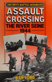 Assault crossing : the River Seine 1944 /