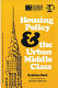 Housing policy & the urban middle class /