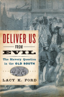 Deliver us from evil : the slavery question in the old south /