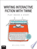 Writing interactive fiction with Twine /