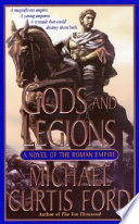 Gods and legions : a novel of the Roman Empire /