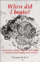 When did I begin? : conception of the human individual in history,   philosophy, and science /