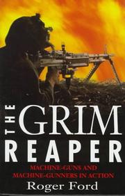 The grim reaper : the machine-gun and machine-gunners /