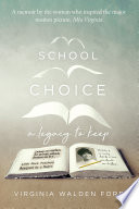 School choice : a legacy to keep : a memoir /