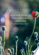 Teacher Quality, Professional Learning and Policy : Recognising, Rewarding and Developing Teacher Expertise /