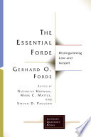 The essential Forde : distinguishing law and gospel /