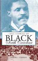 True stories of Black South Carolina /