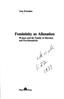 Femininity as alienation : women and the family in Marxism and psychoanalysis /