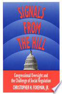 Signals from the hill : congressional oversight and the challenge of social regulation /