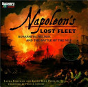 Napoleon's lost fleet : Bonaparte, Nelson, and the Battle of the Nile /