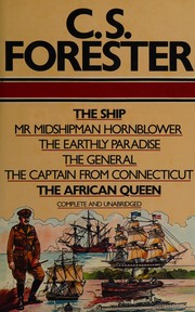 The ship ; [and], Mr Midshipman Hornblower ; [and], The earthly paradise ; [and], The general ; [and], The captain from Connecticut ; [and], The African Queen /