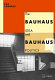 The Bauhaus idea and Bauhaus politics /