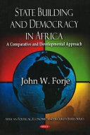 State building and democracy in Africa : a comparative and developmental approach /
