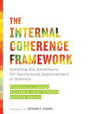 The internal coherence framework : creating the conditions for continuous improvement in schools /