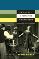 One night on TV is worth weeks at the Paramount : popular music on early television /