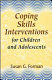 Coping skills interventions for children and adolescents /