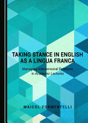 Taking stance in English as a lingua franca : managing interpersonal relations in academic lectures /