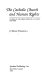 The Catholic Church and human rights : its role in the formulation of U.S. policy, 1945-1980 /