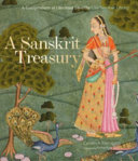 A Sanskrit treasury : a compendium of literature from the Clay Sanskrit Library /