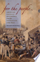 For the people : American populist movements from the Revolution to the 1850s /