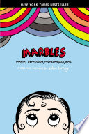 Marbles : mania, depression, Michelangelo, & me : a graphic memoir /