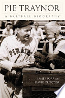 Pie Traynor : a baseball biography /