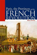 Paris, the Provinces and the French Revolution /