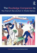 The Routledge companion to the French Revolution in world history /