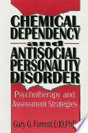 Chemical dependency and antisocial personality disorder : psychotherapy and assessment strategies /