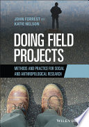 Doing field projects : methods and practice for social and anthropological research /