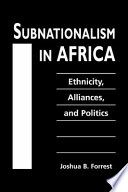 Subnationalism in Africa : ethnicity, alliances, and politics /