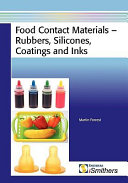 Food contact materials : rubbers, silicones, coatings and inks /