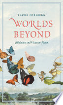 Worlds Beyond : Miniatures and Victorian Fiction.