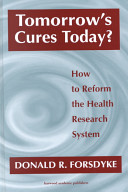 Tomorrow's cures today? : how to reform the health research system /